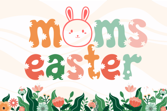 Moms Easter: A Playful Display Font for Spring Editorial